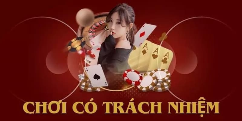 Chơi có trách nhiệm là gì và tại sao cần áp dụng?